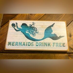 NWT “Mermaids Drink For Free” sign 9.5x5 “ Bundle & save on shipping & total $